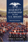 Majority Leadership in the U.S. Senate:  Balancing Constraints