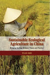 Sustainable Ecological Agriculture in China:  Bridging the Gap Between Theory and Practice