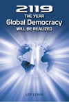 2119 – The Year Global Democracy Will Be Realized  
